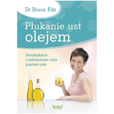 Płukanie ust olejem dr Bruce Fife